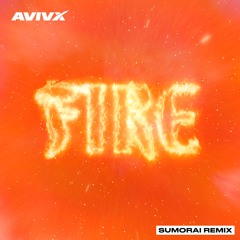 Fire (SUMORAI remix)