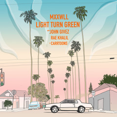 LIGHT TURN GREEN (feat. Rae Khalil & Carrtoons)
