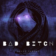 Bad Bitch ft.Nathan Ford