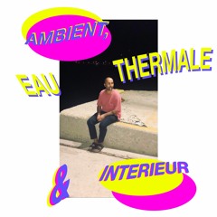 Ambient & Interieur 37 [Eau Thermale]