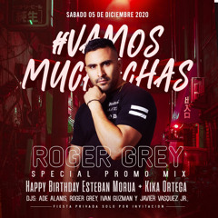 Vamos Muchachas! Special Promotional Mix By Roger Grey