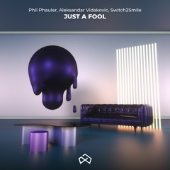 Phil Phauler - Just A Fool [OUT NOW]
