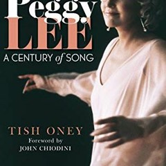 [Access] EPUB 🎯 Peggy Lee: A Century of Song by  Tish Oney &  John Chiodini PDF EBOO