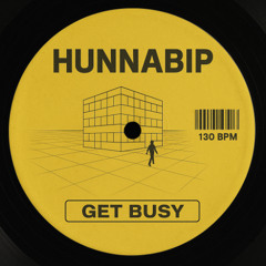 HUNNABIP - Get Busy (FREE DOWNLOAD)