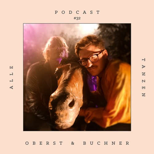 Oberst & Buchner ✰ Alle Tanzen Podcast #32