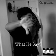 What He Say?