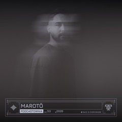 PODCASTOWNIA #53 | Marotö