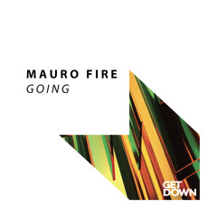 Mauro Fire - Going  [OUT NOW]