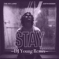 Stay - DJ Young Remix