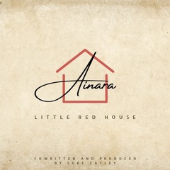 Little Red House - COWRITTEN