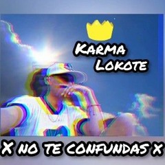 Karma Lokote_x no te confundas x by prod Santa Cruz..audio oficial