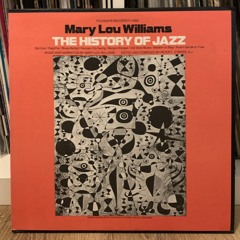 Mary Lou Williams: The History of Jazz
