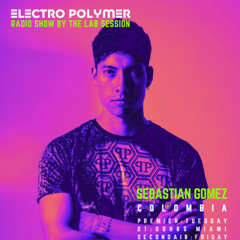 SEBASTIAN GOMEZ (COL) -ELECTRO POLYMER - TLS