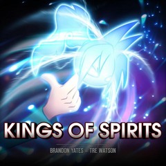 Kings Of Spirits feat. Tre Watson(Yusuke vs Yoh) [Yu Yu Hakusho vs Shaman King] By Brandon Yates