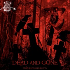 DEAD AND GONE