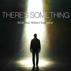 There's Something