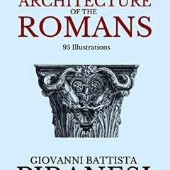 [Free] PDF ✏️ The Magnificence and Architecture of the Romans (Annotated) by  Giovann