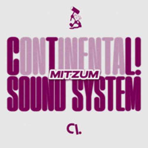 CONTINENTAL! SOUND SYSTEM #5 w/ Mitzum