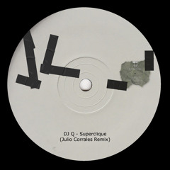 DJ Q - Superclique (Julio Corrales Remix)