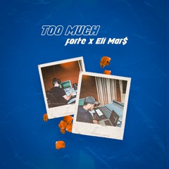 Too Much (feat. Eli Mar$)