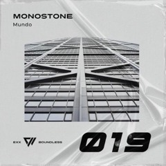 Monostone - Mundo [Exx Boundless]