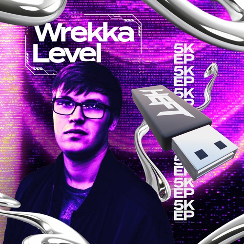 Wrekka - Level (HEFT 5K EP) [FREE DOWNLOAD]