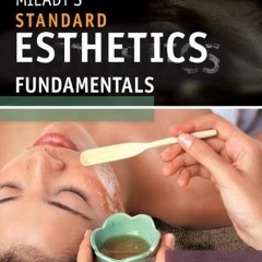 FREE EPUB ✏️ Milady's Standard Esthetics: Fundamentals by  Joel Gerson KINDLE PDF EBO