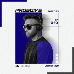 [NOSEDIVE] PROGDIVE EP 019 Guest Mix GRINDINC
