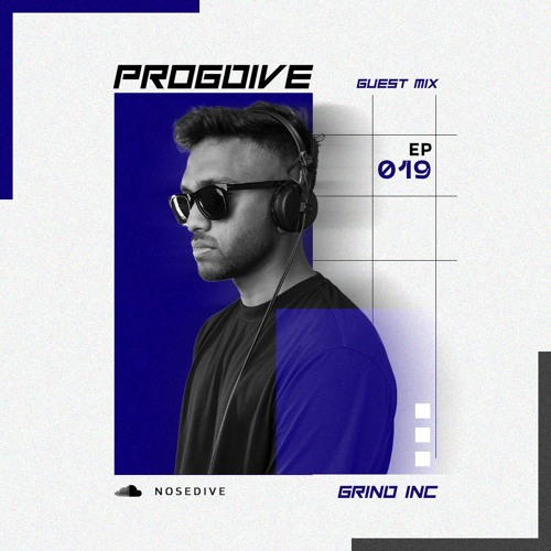 [NOSEDIVE] PROGDIVE EP 019 Guest Mix GRINDINC