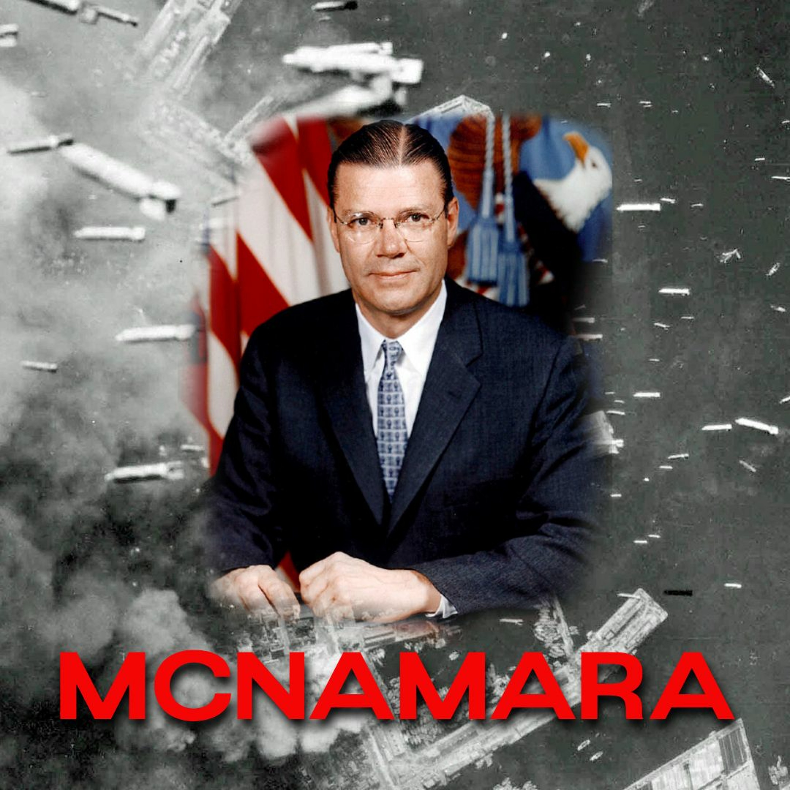 27. Robert McNamara - The Fog of War | Errol Morris (Bad Man Trilogy Pt 1) episode artwork