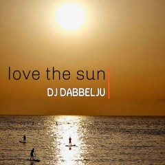 DJ DABBELJU - Love The Sun