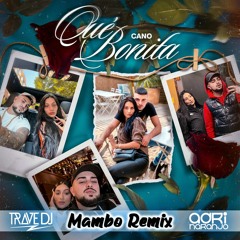 Cano - Qué Bonita (Trave DJ & Adri Naranjo Mambo Remix)