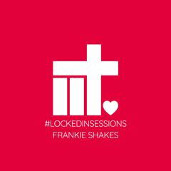 Live with Frankie Shakes - In It Together Records #LockedInSessions