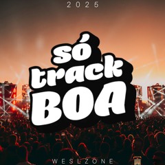 SÓ TRACK BOA 2025 NOVEMBRO | SET MIX WESLZONE, RELEMBRANDO SÓ AS MELHORES.
