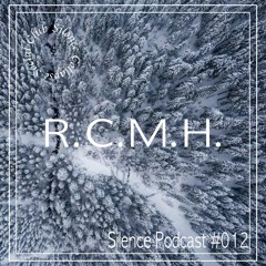 Silence Podcast #012 - R.C.M.H.