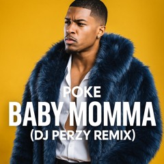 Poke - Baby Momma (DJ Perzy Remix)