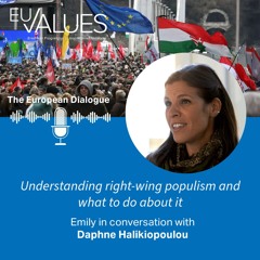 Understanding Right-Wing Populism in Europe & How to Respond with Prof. Daphne Halikiopoulou