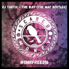 DJ Taktix - The Way (Che Mac Bootleg) (FREE DOWNLOAD)