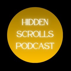 Hidden Scrolls Podcast | EP. 2 - Don't Come In On Monday
