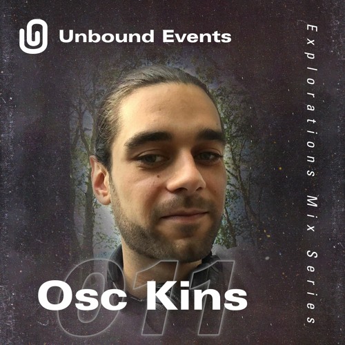 Explorations Mix #011 - Osc Kins