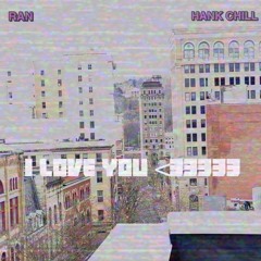 Hank Chill & Ran - I Love You