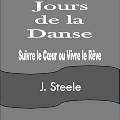 Lire Les Jours de la Danse: Suivre le Cœur ou Vivre le Rêve (French Edition) PDF - KINDLE - EPUB -