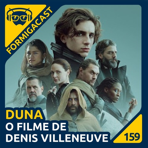 Stream Duna: O filme de Denis Villeneuve | FormigaCast 159 by Formiga  Elétrica | Listen online for free on SoundCloud