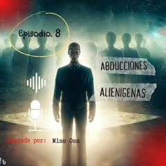 Abducciones Alienigenas I Ep.8 (CASOS REALES) (creado con Spreaker)