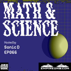 Math & Science Ep. 066