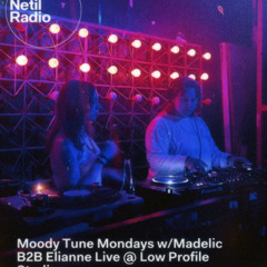 Moody Tune Mondays w/ Madelic b2b Elianne live from Low Profile Studios- 8th September 2025