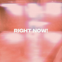 RIGHT NOW (FT. CASHIER FRESH)