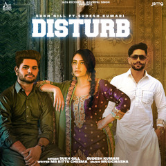 Disturb (feat. Sudesh Kumari)