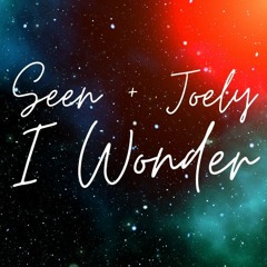 Seen & Joely - I Wonder
