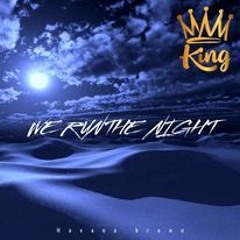 We Run The Night (The King Remix)